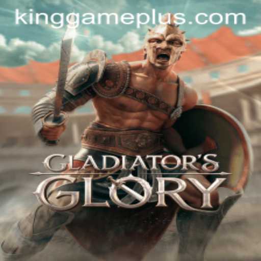 Discover the Intensity and Power of GladiatorsGlory: The King Game