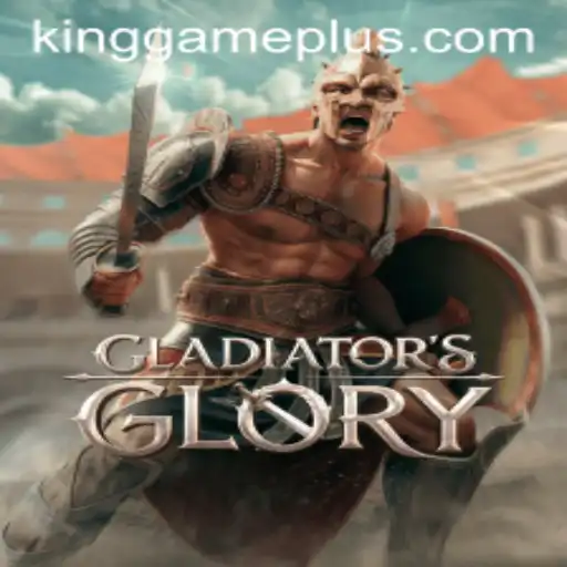 Discover the Intensity and Power of GladiatorsGlory: The King Game