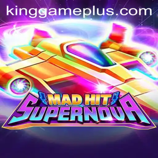Exploring the Dynamic World of MadHitSupernova: The Latest King Game Sensation