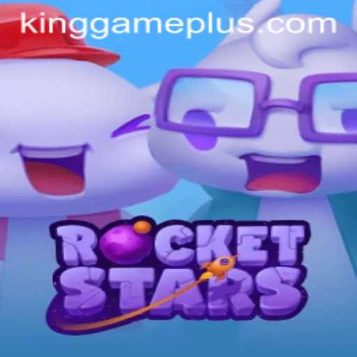 RocketStars: The King Game Revolutionizing the Gaming World