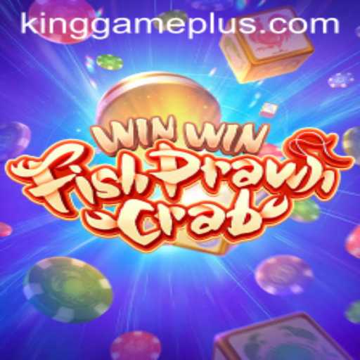 Experience the Thrill of WinWinFishPrawnCrab: The Ultimate King Game